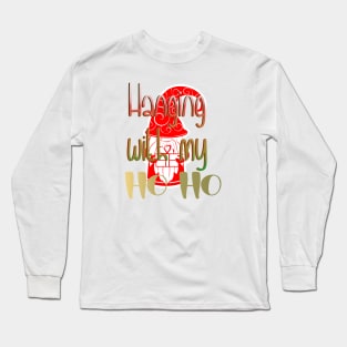 Christmas Hanging with my Ho Ho Long Sleeve T-Shirt